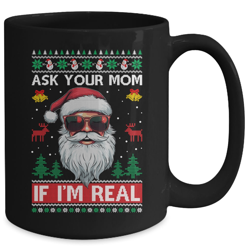 Ask Your Mom If Im Real Santa Claus Ugly Christmas Funny Mug | siriusteestore