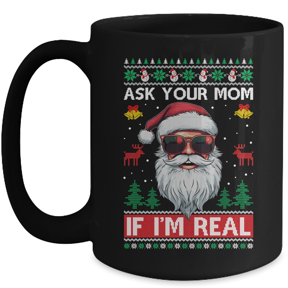 Ask Your Mom If Im Real Santa Claus Ugly Christmas Funny Mug | siriusteestore