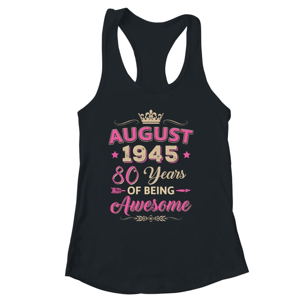 August 1945 80 Years Of Being Awesome Retro 80th Birthday Shirt & Tank Top | siriusteestore