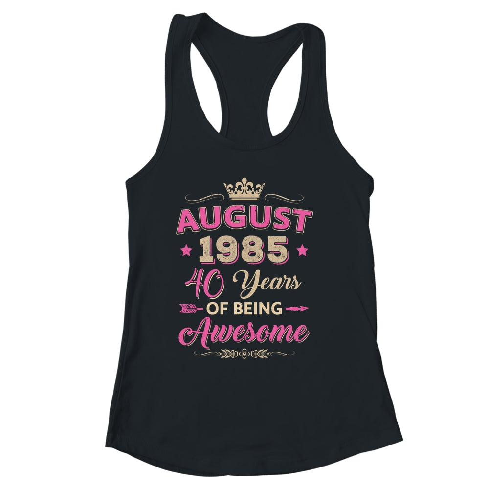 August 1985 40 Years Of Being Awesome Retro 40th Birthday Shirt & Tank Top | siriusteestore