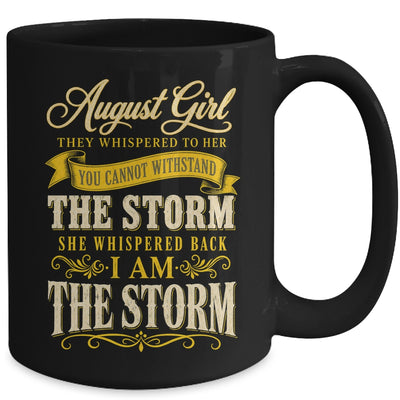 August Girl They Whispered To Her You Can'T Birthday Mug | siriusteestore