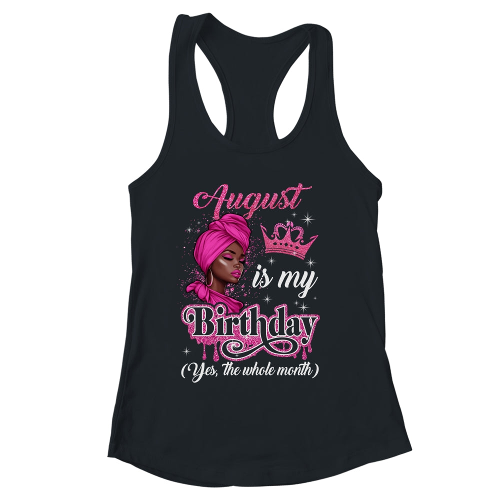 August Is My Birthday African Black Women Birthday Queen Shirt & Tank Top | siriusteestore