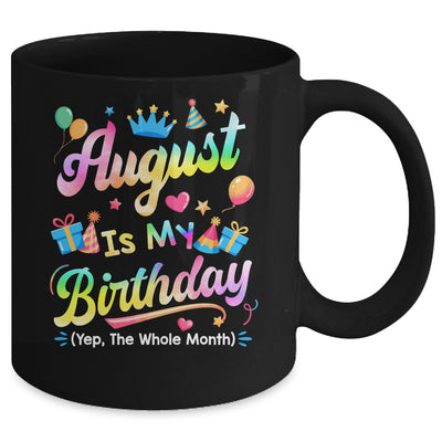 August Is My Birthday Yes The Whole Month Bday Tie Dye Mug | siriusteestore