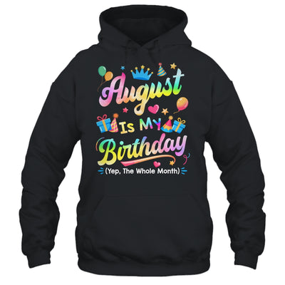 August Is My Birthday Yes The Whole Month Bday Tie Dye Shirt & Tank Top | siriusteestore