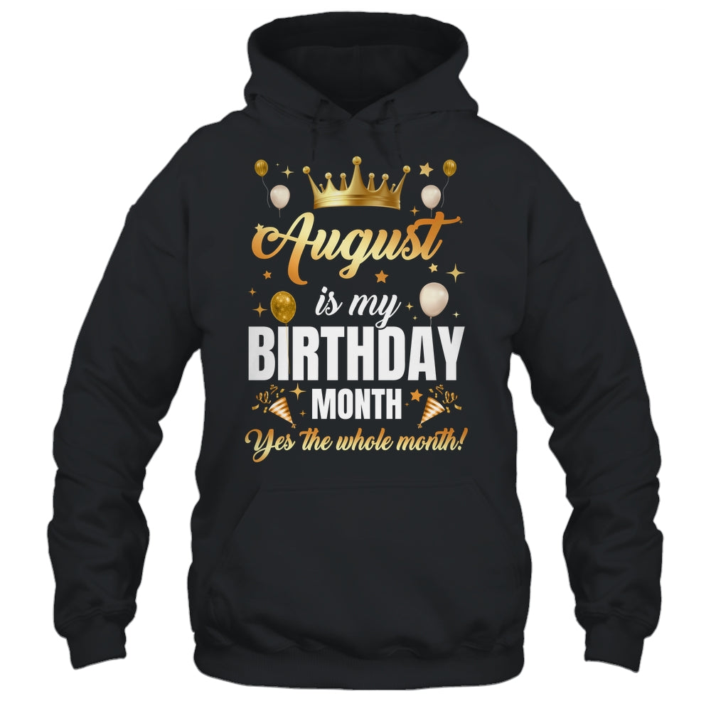 August Is My Birthday Yes The Whole Month Birthday Crown Shirt & Tank Top | siriusteestore