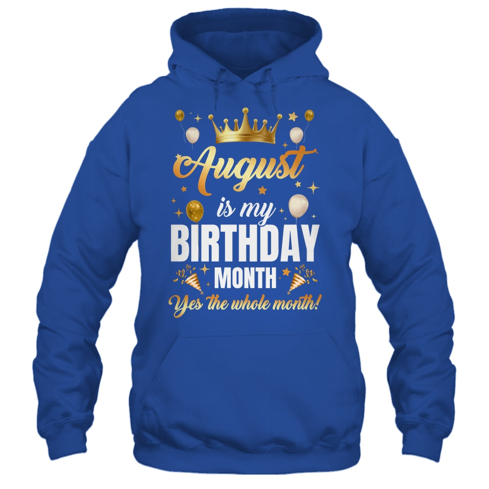 August Is My Birthday Yes The Whole Month Birthday Crown Shirt & Tank Top | siriusteestore