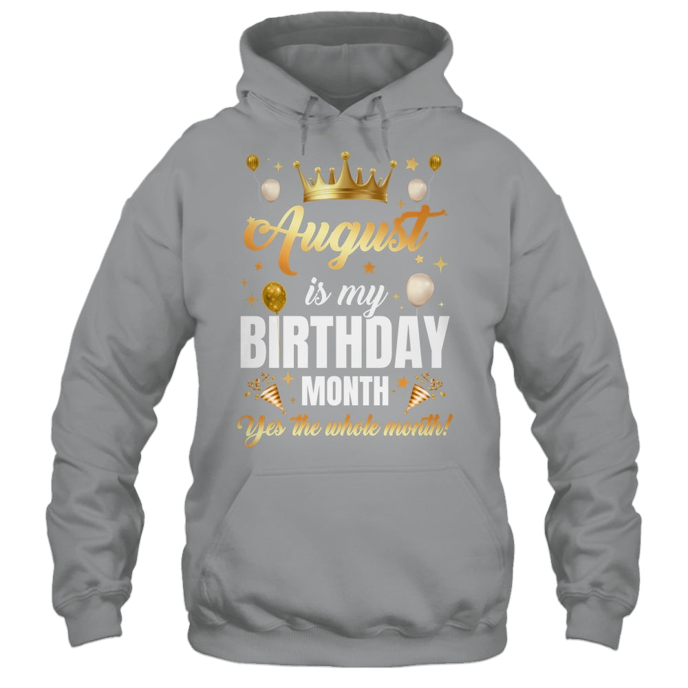 August Is My Birthday Yes The Whole Month Birthday Crown Shirt & Tank Top | siriusteestore