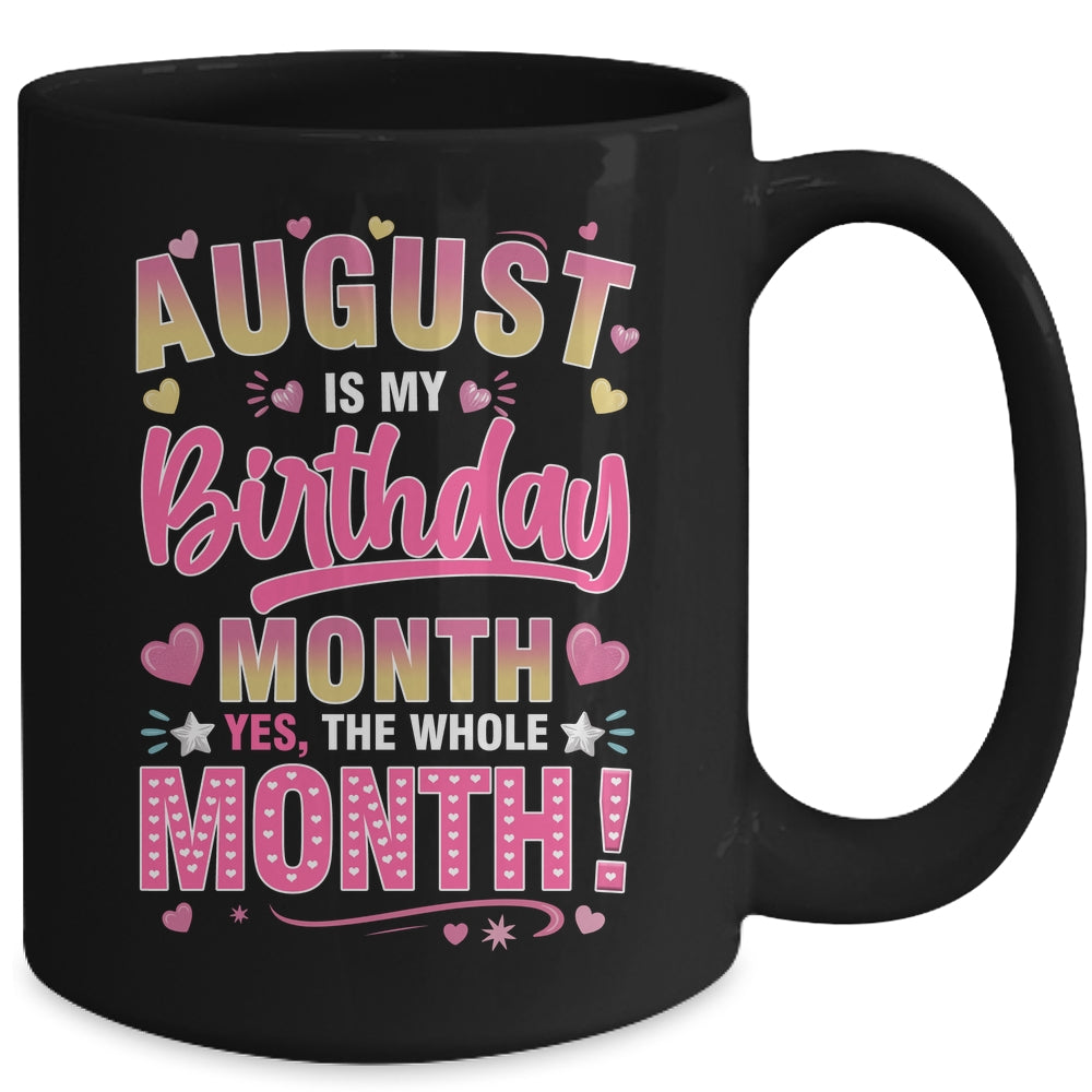 August Is My Birthday Yes The Whole Month For Women Girls Mug | siriusteestore