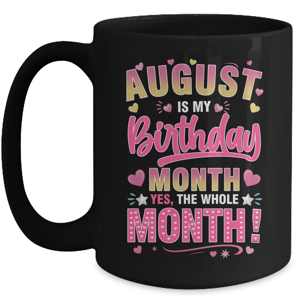August Is My Birthday Yes The Whole Month For Women Girls Mug | siriusteestore