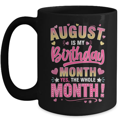August Is My Birthday Yes The Whole Month For Women Girls Mug | siriusteestore