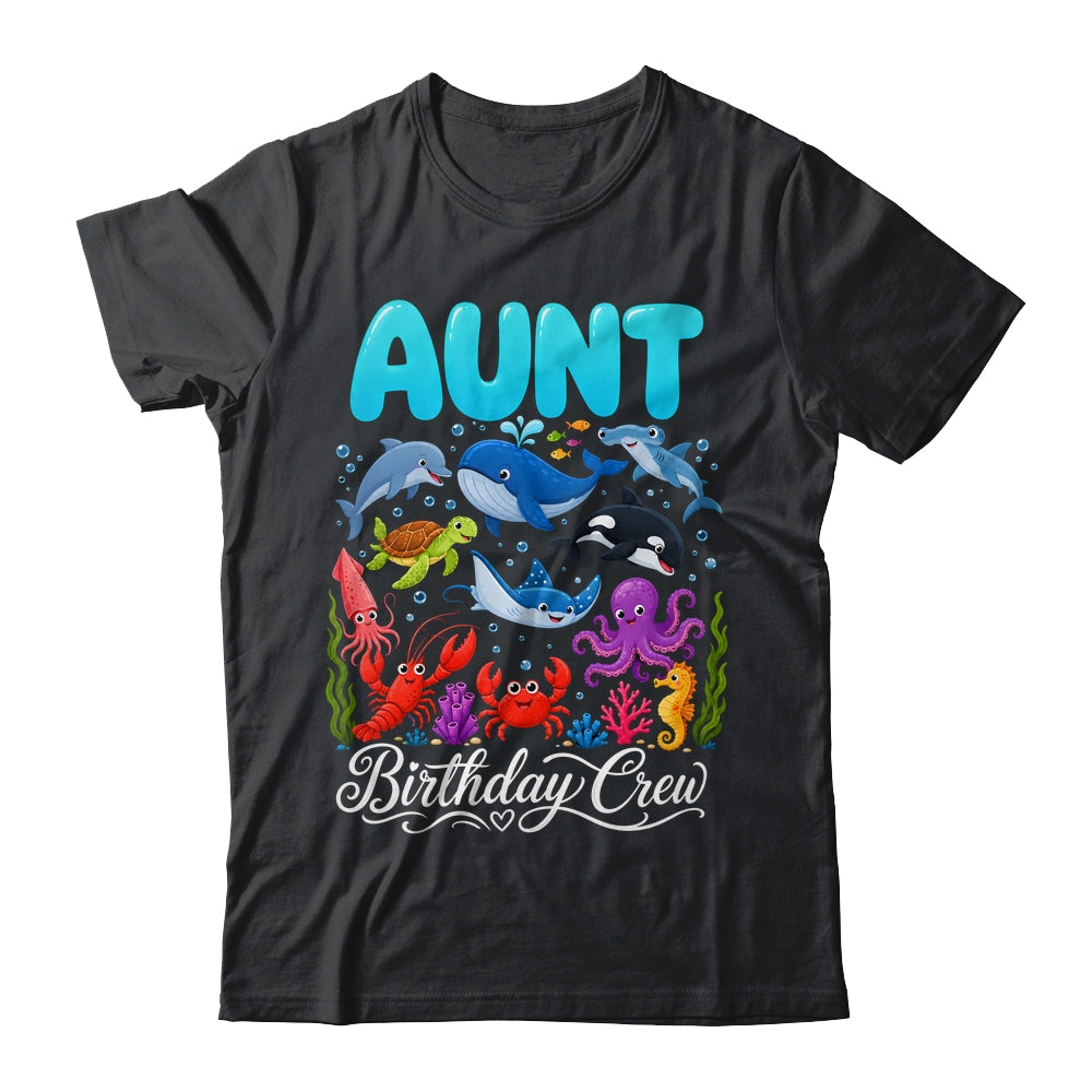 Aunt Birthday Crew Ocean Animals Birthday Under Sea Shirt & Hoodie | siriusteestore