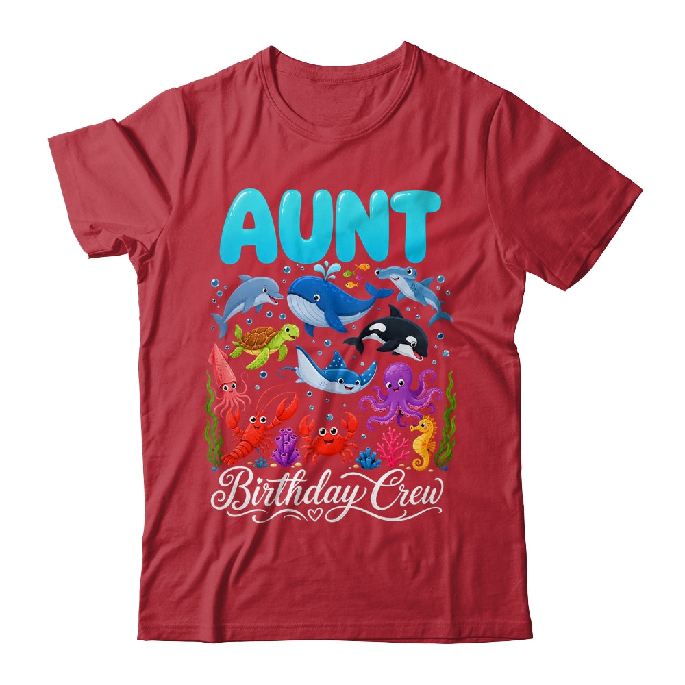 Aunt Birthday Crew Ocean Animals Birthday Under Sea Shirt & Hoodie | siriusteestore
