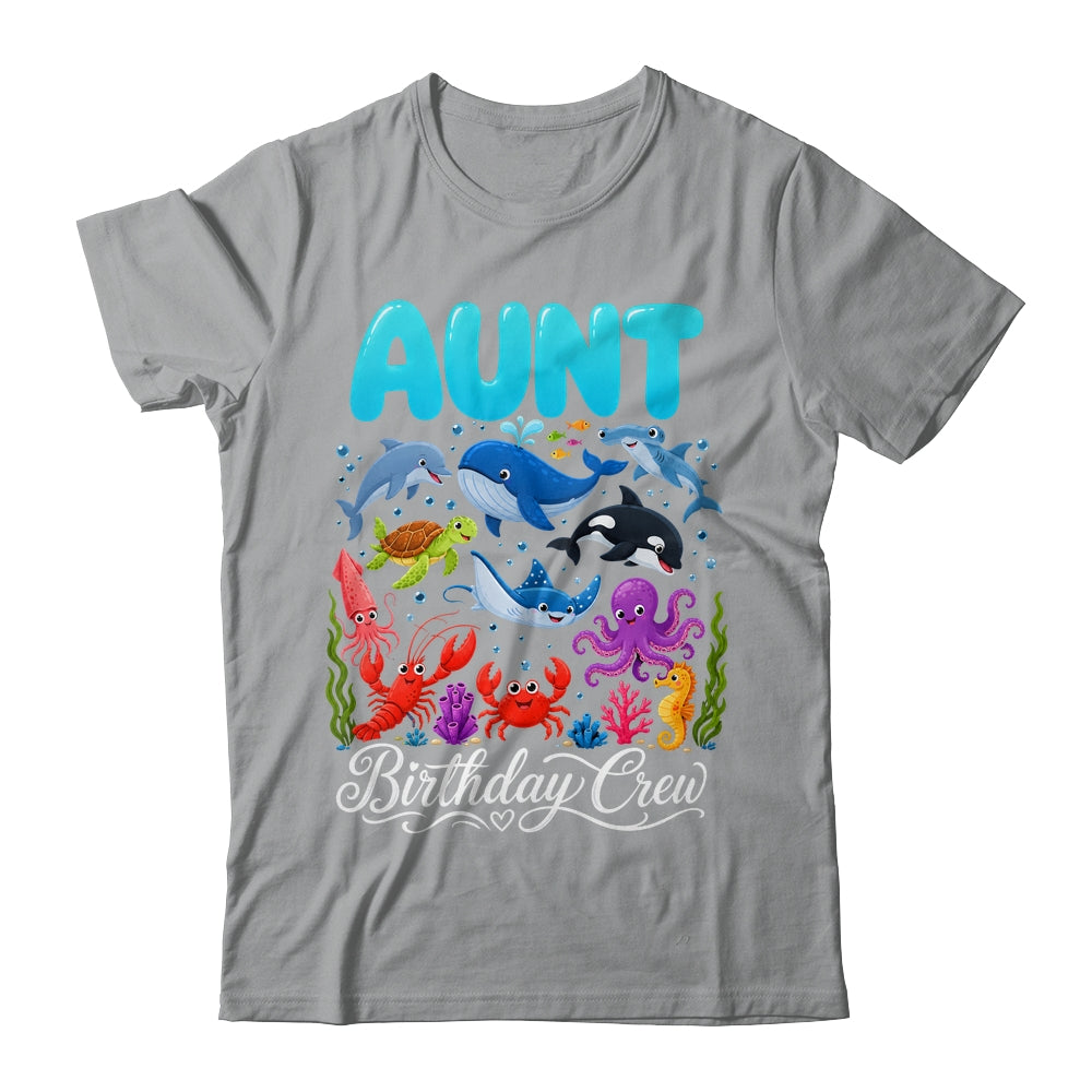 Aunt Birthday Crew Ocean Animals Birthday Under Sea Shirt & Hoodie | siriusteestore