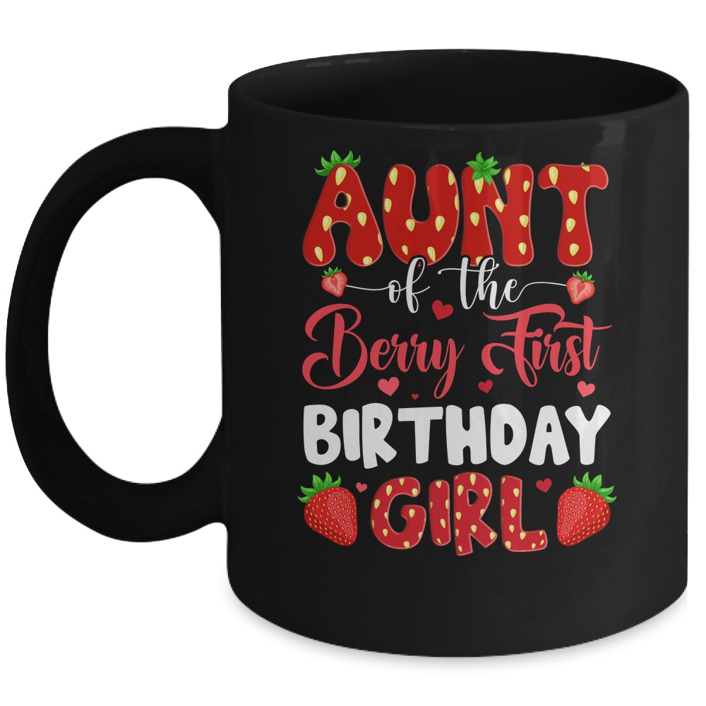 Aunt Of The Berry First Birthday Of Girl Strawberry Mug | siriusteestore