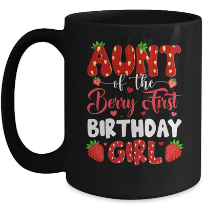 Aunt Of The Berry First Birthday Of Girl Strawberry Mug | siriusteestore
