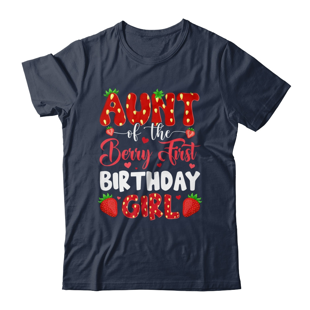 Aunt Of The Berry First Birthday Of Girl Strawberry Shirt & Hoodie | siriusteestore