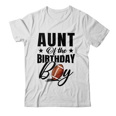 Aunt Of The Birthday Boy Football 1st Birthday Party Shirt & Hoodie | siriusteestore