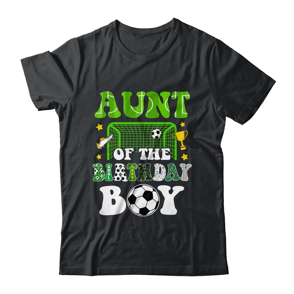 Aunt Of The Birthday Boy Soccer Family Party Matching Shirt & Hoodie | siriusteestore