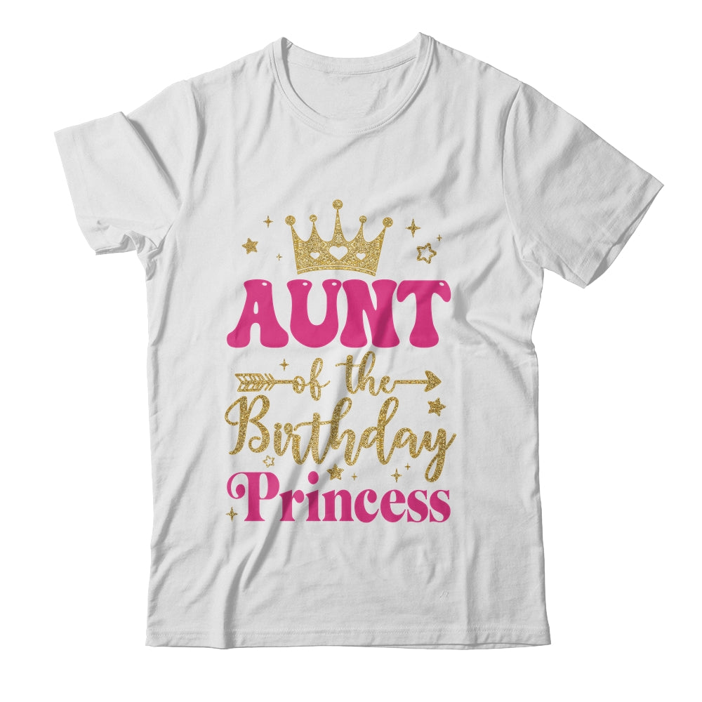 Aunt Of The Birthday For Girl 1st Birthday Princess Girl Shirt & Hoodie | siriusteestore