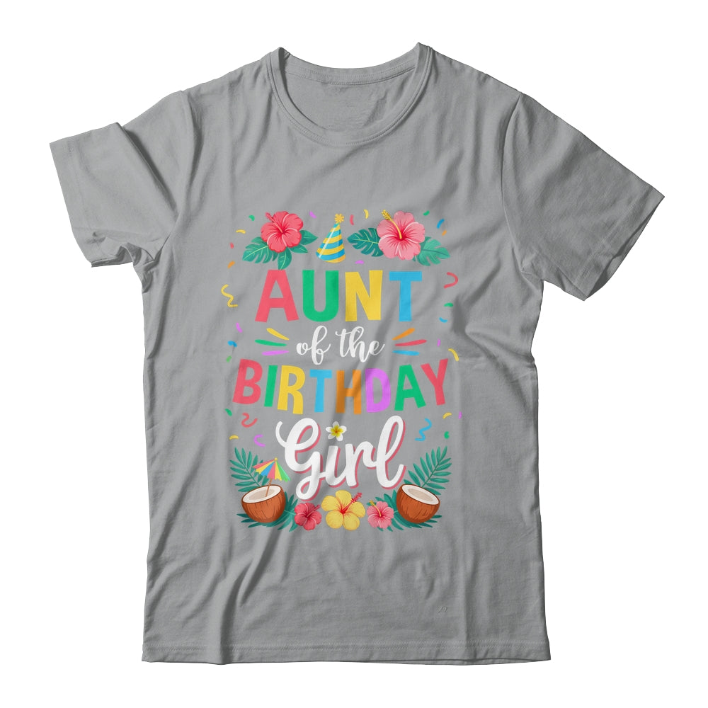 Aunt Of The Birthday Girl Aloha Hawaii Party 1st Birthday Shirt & Hoodie | siriusteestore