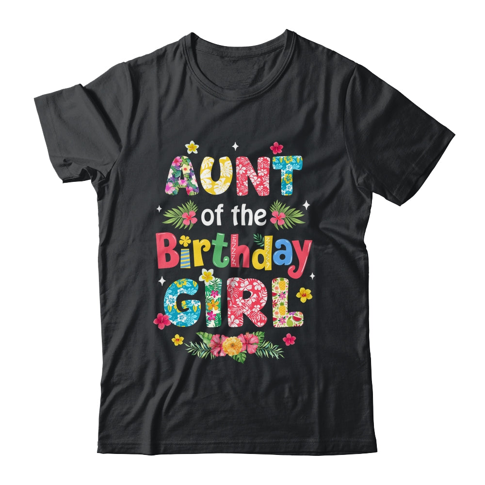 Aunt Of The Birthday Girl Hawaii Family Party Decor Shirt & Hoodie | siriusteestore