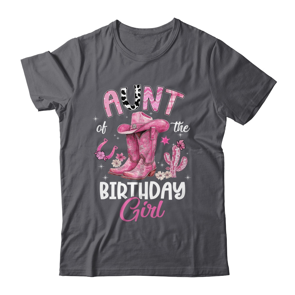 Aunt Of The Birthday Girl Pink Cowgirl Western Cow Girl Shirt & Hoodie | siriusteestore