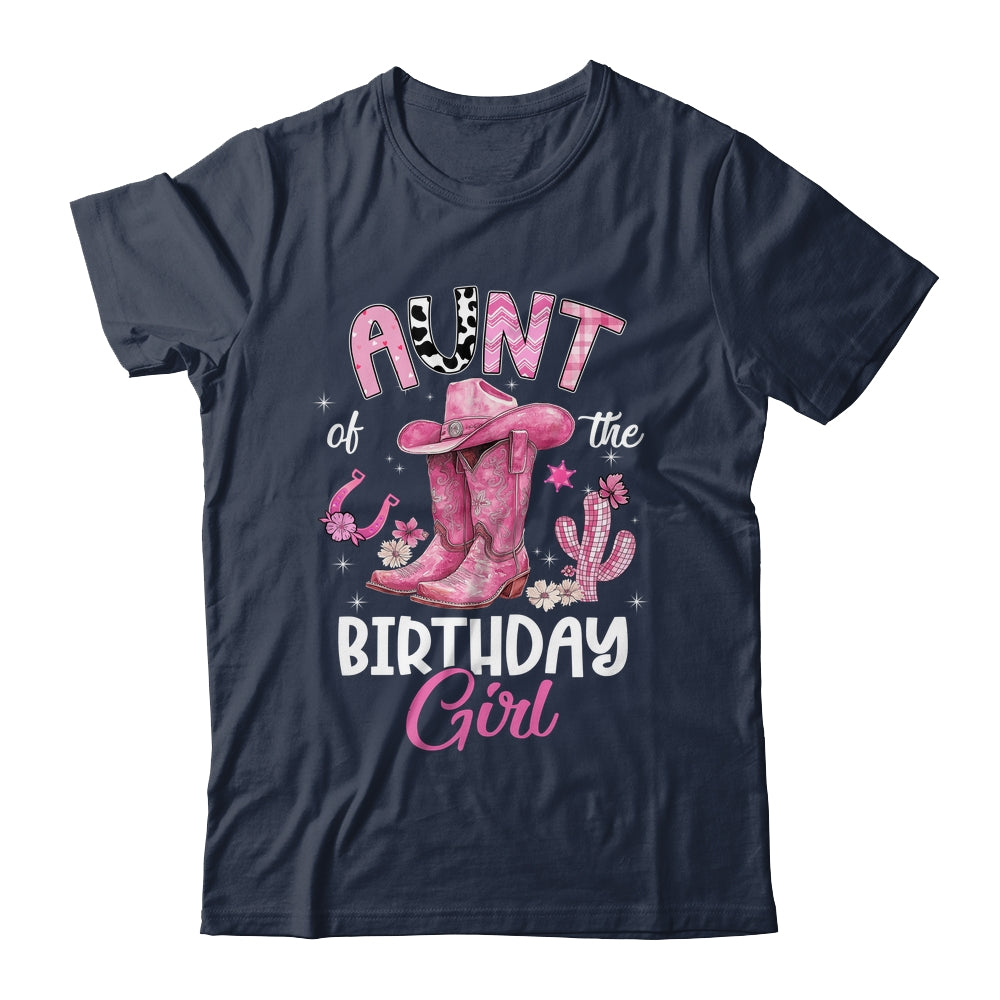 Aunt Of The Birthday Girl Pink Cowgirl Western Cow Girl Shirt & Hoodie | siriusteestore