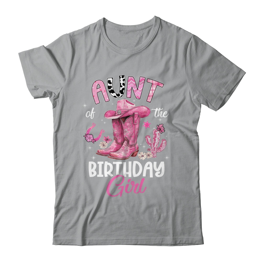 Aunt Of The Birthday Girl Pink Cowgirl Western Cow Girl Shirt & Hoodie | siriusteestore