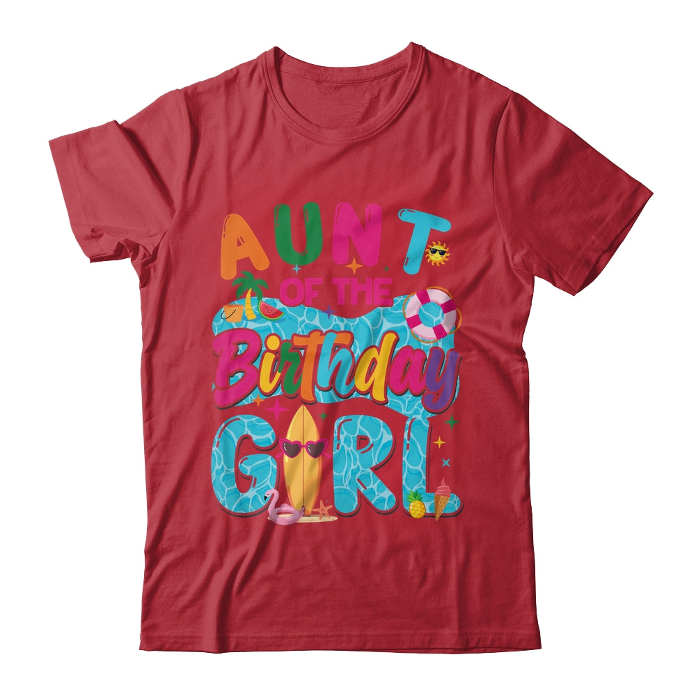 Aunt Of The Birthday Girl Pool Party Beach Family Matching Shirt & Hoodie | siriusteestore