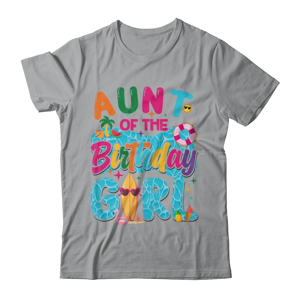 Aunt Of The Birthday Girl Pool Party Beach Family Matching Shirt & Hoodie | siriusteestore