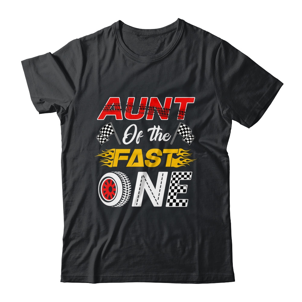 Aunt Of The Fast One 1st Birthday Race Car Family Shirt & Hoodie | siriusteestore