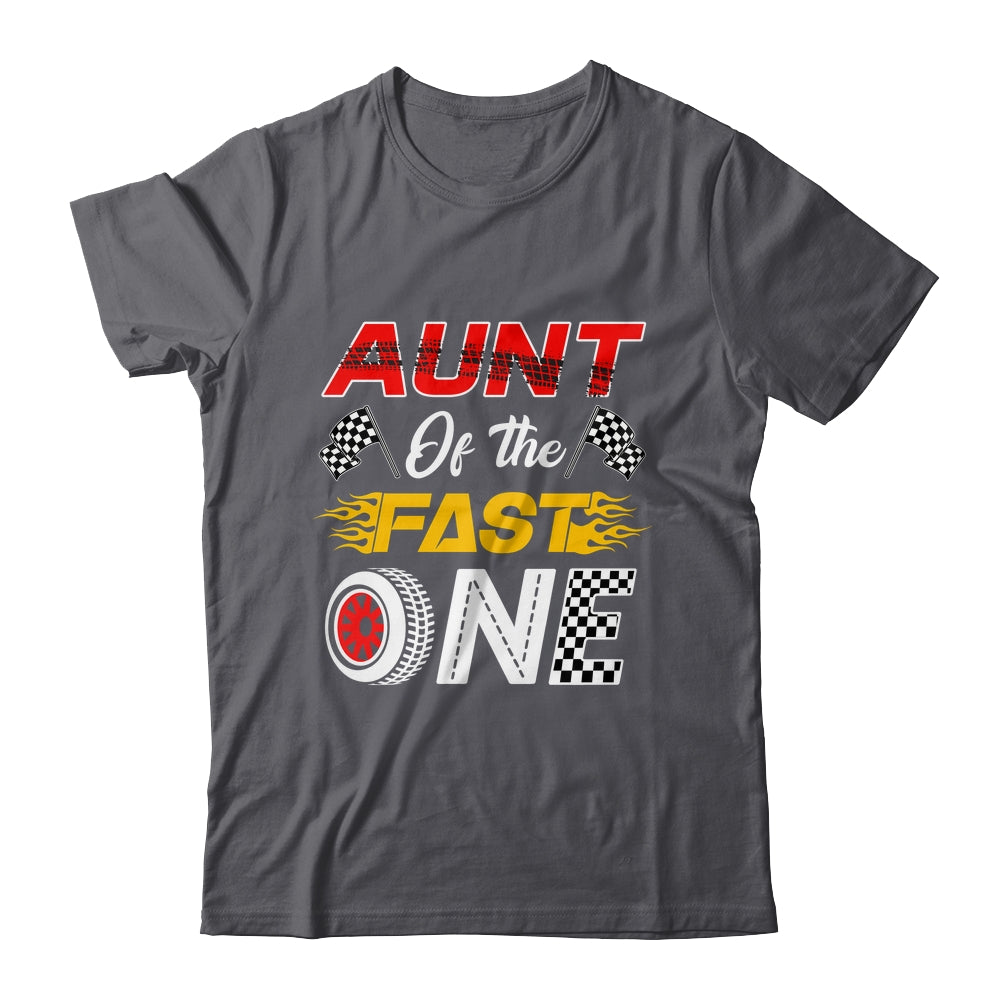 Aunt Of The Fast One 1st Birthday Race Car Family Shirt & Hoodie | siriusteestore