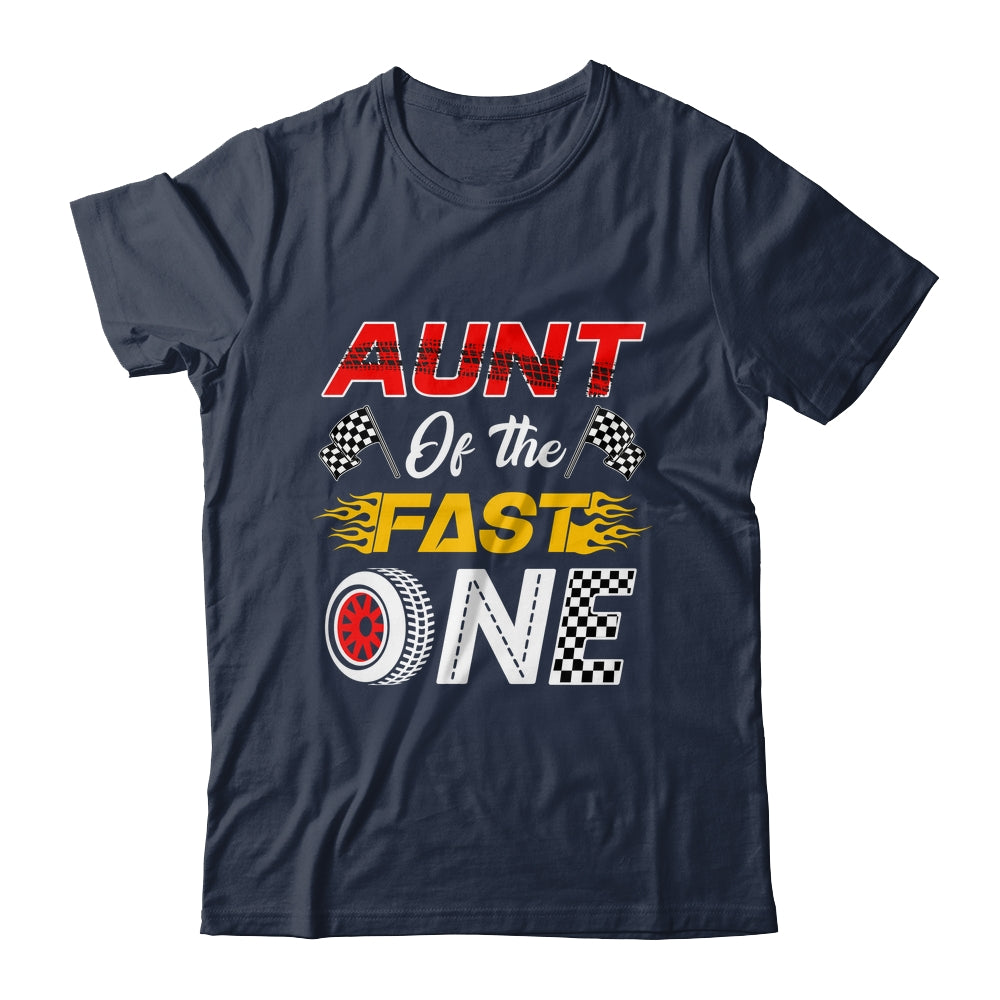 Aunt Of The Fast One 1st Birthday Race Car Family Shirt & Hoodie | siriusteestore