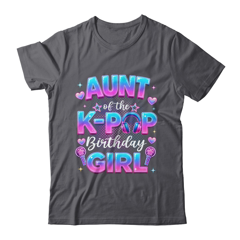 Aunt Of The K-Pop Birthday Girl Korean Music Lovers Shirt & Hoodie | siriusteestore