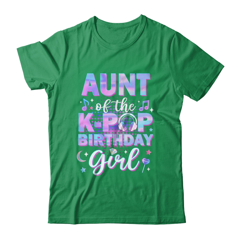 Aunt Of The K-Pop Birthday Girl Matching Family Music Shirt & Hoodie | siriusteestore