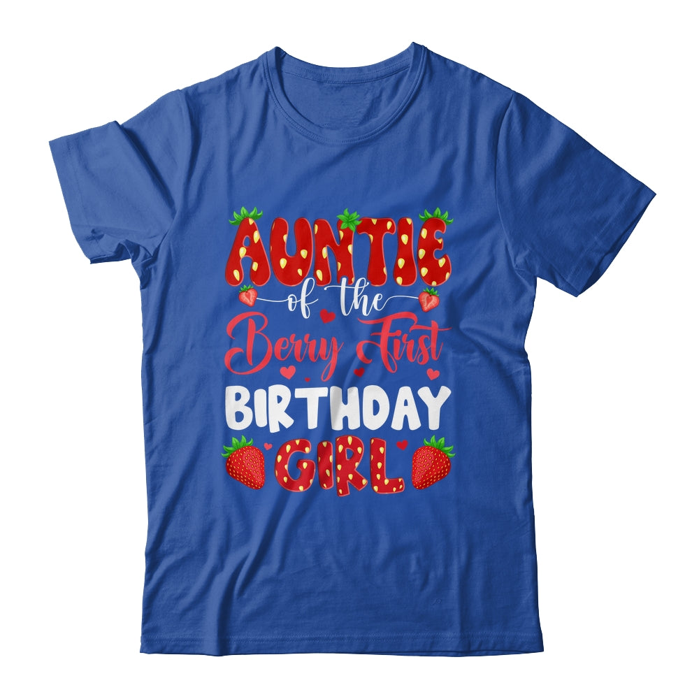 Auntie Of The Berry First Birthday Of Girl Strawberry Shirt & Hoodie | siriusteestore