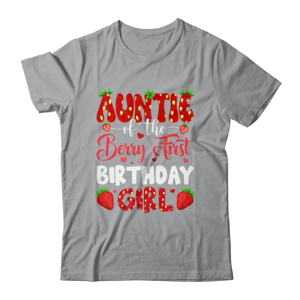Auntie Of The Berry First Birthday Of Girl Strawberry Shirt & Hoodie | siriusteestore