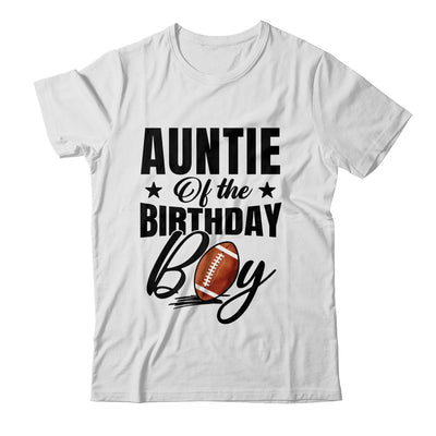 Auntie Of The Birthday Boy Football 1st Birthday Party Shirt & Hoodie | siriusteestore