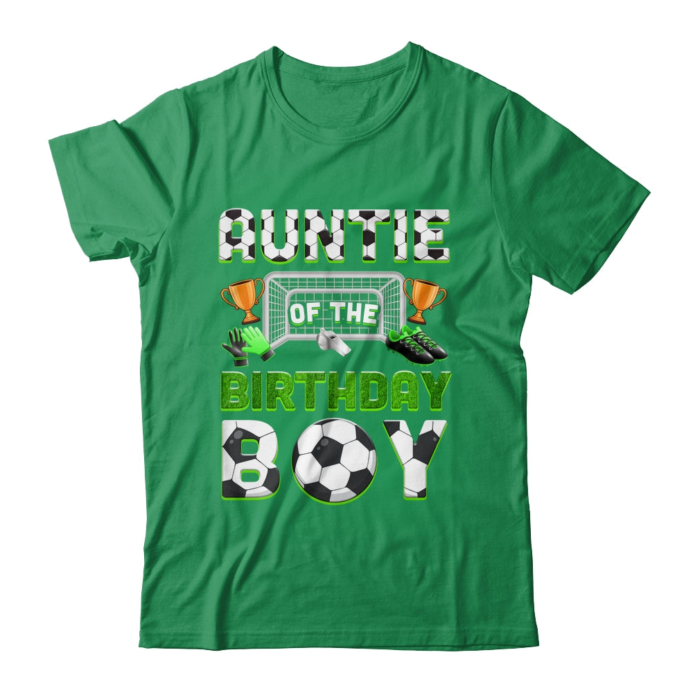 Auntie Of The Birthday Boy Soccer Family Matching Party Shirt & Hoodie | siriusteestore