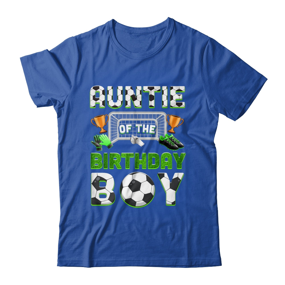 Auntie Of The Birthday Boy Soccer Family Matching Party Shirt & Hoodie | siriusteestore
