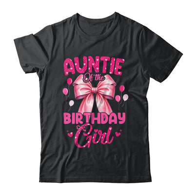 Auntie Of The Birthday Girl Coquette Bow Matching Family Shirt & Hoodie | siriusteestore