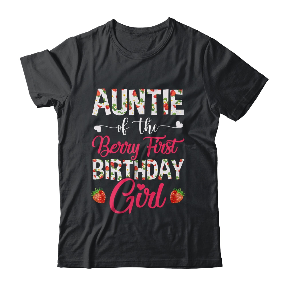 Auntie Of The Birthday Girl Strawberry Berry First Birthday Shirt & Hoodie | siriusteestore