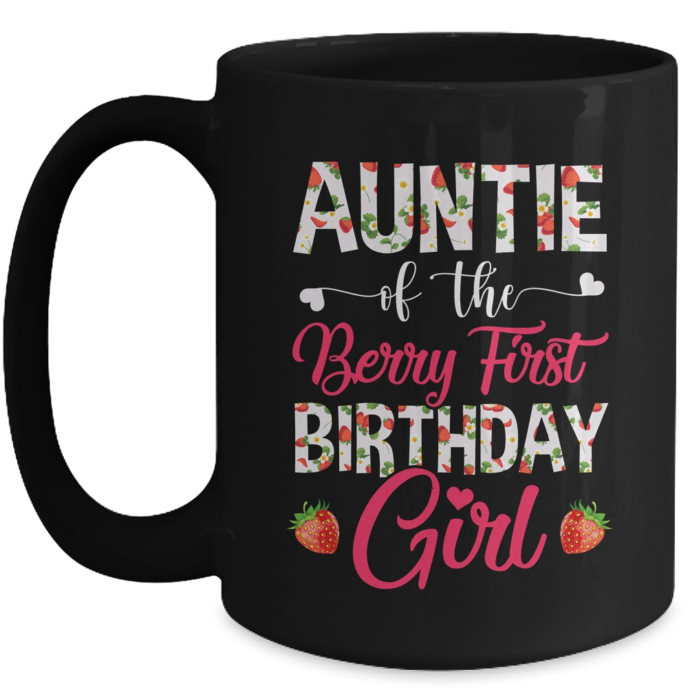 Auntie Of The Birthday Girl Strawberry Berry First Birthday Mug | siriusteestore