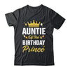Auntie Of The Birthday Prince Boys Bday Party For Him Shirt & Hoodie | siriusteestore