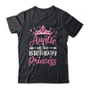 Auntie Of The Birthday Princess Birthday Girl Kid Family Shirt & Hoodie | siriusteestore