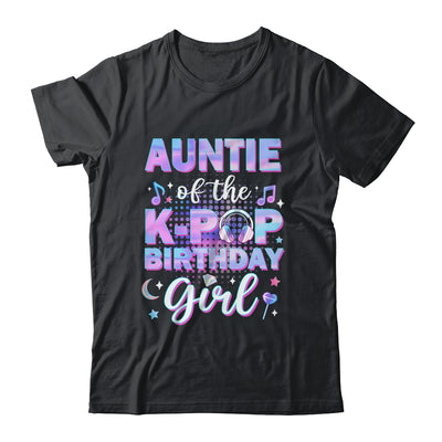 Auntie Of The K-Pop Birthday Girl Matching Family Music Shirt & Hoodie | siriusteestore