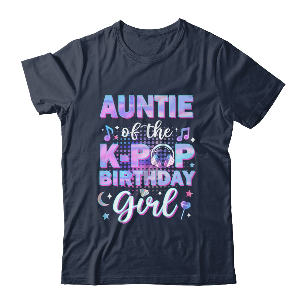 Auntie Of The K-Pop Birthday Girl Matching Family Music Shirt & Hoodie | siriusteestore