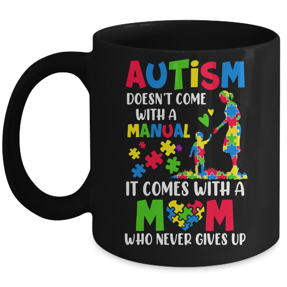 Autism Awareness 2025 Doesn't Come With A Manual Autism Mom Mug | siriusteestore