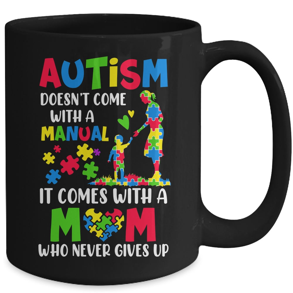 Autism Awareness 2025 Doesn't Come With A Manual Autism Mom Mug | siriusteestore