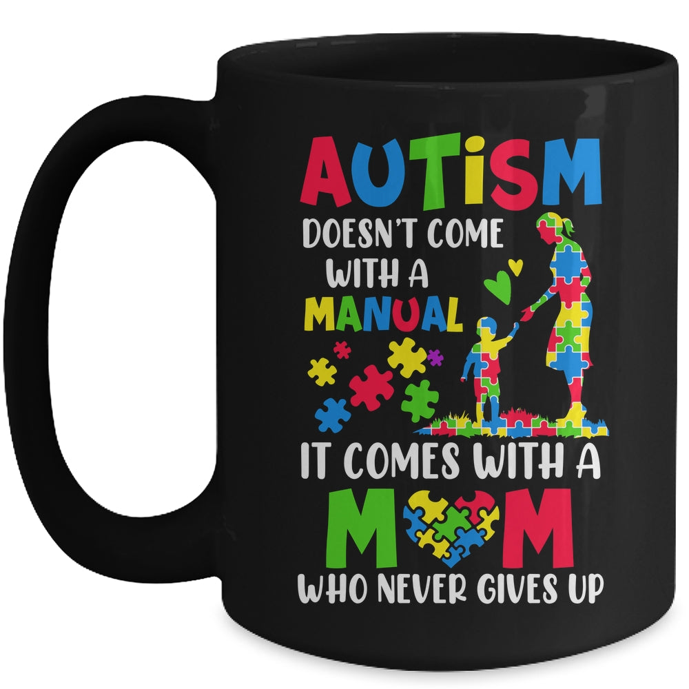 Autism Awareness 2025 Doesn't Come With A Manual Autism Mom Mug | siriusteestore